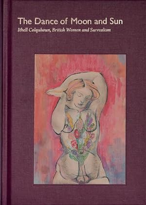 Seller image for The Dance of Moon and Sun: Ithell Colquhoun, British Women and Surrealism for sale by moluna