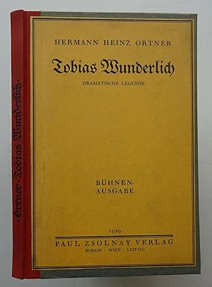 Bild des Verkufers fr Tobias Wunderlich. Dramatische Legende. Bhnen-Ausgabe. zum Verkauf von Der Buchfreund