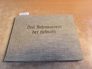 Drei Reformatoren der Heimath. Eine Rückschau in die Volksbildung der letzten 50 Jahre. Als Manus...