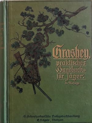 Bild des Verkufers fr Praktisches Handbuch fr Jger. Ein zuverlssiges Nachschlagebuch fr das gesamte Weidwerk. zum Verkauf von Antiquariat Ursula Hartmann