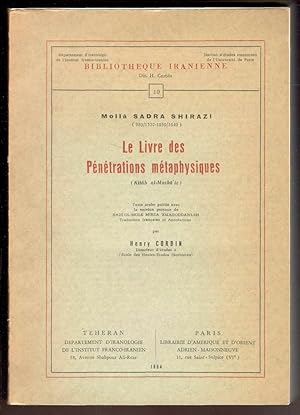 Seller image for Le Livre des Pntrations mtaphysiques. Texte arabe publi avec la version persane de Badi  ol-Molk  Emdoddawleh. Traduction franaise et annotations par Henry Corbin for sale by Libreria antiquaria Atlantis (ALAI-ILAB)