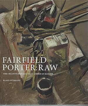 FAIRFIELD PORTER: RAW The Creative Process of an American Master