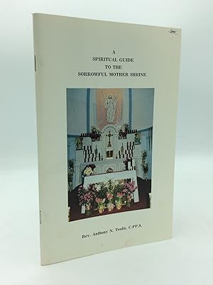 Seller image for A SPIRITUAL GUIDE TO THE SORROWFUL MOTHER SHRINE for sale by Kubik Fine Books Ltd., ABAA