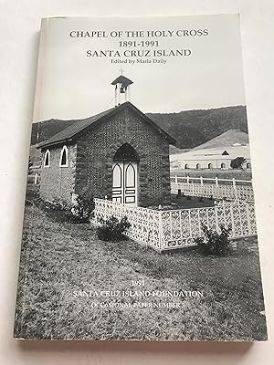 Chapel of the Holy Cross, Santa Cruz Island: 1891-1991