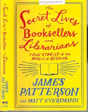 Imagen del vendedor de The Secret Lives of Booksellers and Librarians: Their Stories Are Better Than the Bestsellers a la venta por Blacks Bookshop: Member of CABS 2017, IOBA, SIBA, ABA