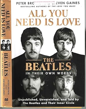 Seller image for All You Need Is Love: The Beatles in Their Own Words: Unpublished, Unvarnished, and Told by the Beatles and Their Inner Circle for sale by Blacks Bookshop: Member of CABS 2017, IOBA, SIBA, ABA