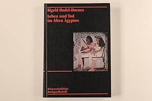 LEBEN UND TOD IM ALTEN ÄGYPTEN. Thebanische Privatgräber des Neuen Reiches