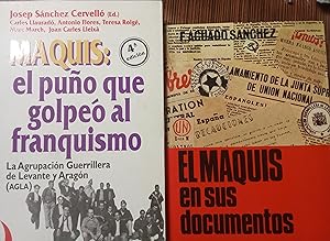 MAQUIS : EL PUÑO QUE GOLPEÓ AL FRANQUISMO La Agrupación Guerrillera de Levante y Aragón (AGLA) + ...