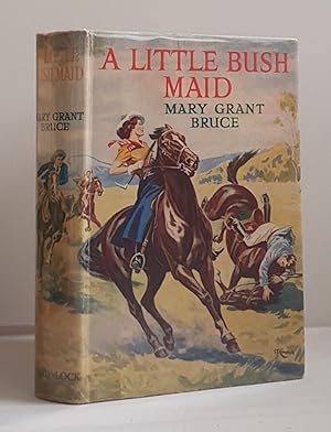 Seller image for A Little Bush Maid for sale by Mad Hatter Books