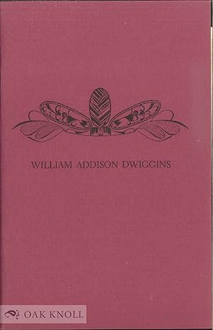 Seller image for WILLIAM ADDISON DWIGGINS, A TALK DELIVERED TO THE BOOKBUILDERS OF BOSTON, APRIL 1973 for sale by Oak Knoll Books, ABAA, ILAB