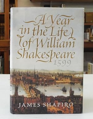 Seller image for A Year in the Life of William Shakespeare: 1599 for sale by Back Lane Books