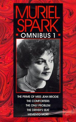 Seller image for Muriel Spark Omnibus Volume 1: The Prime of Miss Jean Brodie, The Comforters, The Only Problem, The Driver's Seat, Momento Mori: No. 1 (Fiction - general) for sale by WeBuyBooks