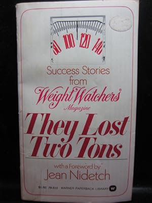 THEY LOST TWO TONS: Success Stories From Weight Watchers Magazine