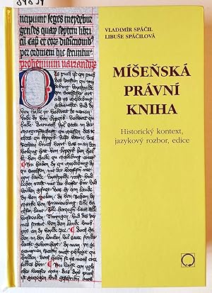 Das Meißner Rechtsbuch. Historischer Kontext, linguistische Analyse. - Míe?ská právní kniha. His...