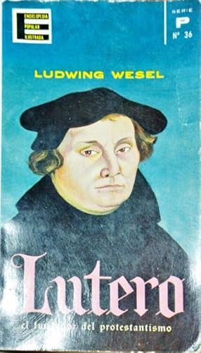 Lutero ? El fundador del protestantismo