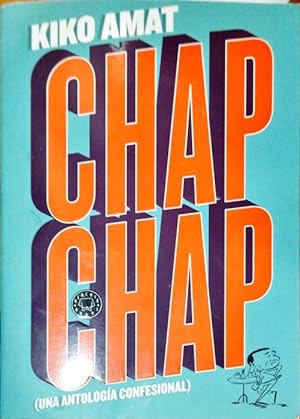 Chap chap ( Una antología confesional )