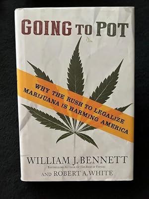 Imagen del vendedor de Going to Pot: Why the Rush to Legalize Marijuana Is Harming America a la venta por H&S