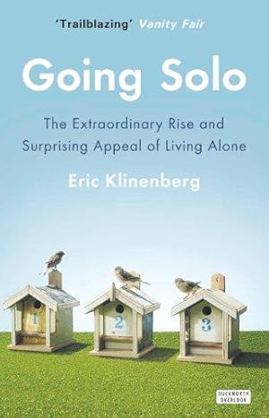 Immagine del venditore per Going Solo: The Extraordinary Rise and Surprising Appeal of Living Alone venduto da WeBuyBooks