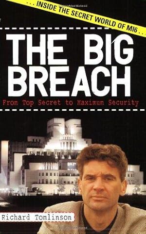 Bild des Verkufers fr The Big Breach: From Top Secret to Maximum Security zum Verkauf von WeBuyBooks