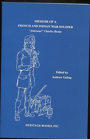 Memoir of a French and Indian War Soldier [by] "Jolicoeur" Charles Bonin