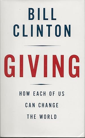 Image du vendeur pour Giving: How Each of Us Can Change the World mis en vente par Twice Sold Tales, Capitol Hill