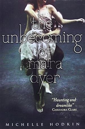 Immagine del venditore per The Unbecoming of Mara Dyer (Volume 1): Michelle Hodkin venduto da WeBuyBooks