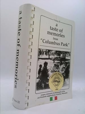 Immagine del venditore per A taste of memories from Columbus Park: Recipes, memories & photographs of the old west side neighborhood, Kenosha, Wisconsin venduto da ThriftBooksVintage