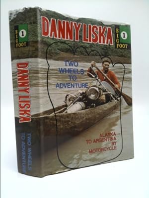 Seller image for Two Wheels to Adventure (Alaska to Argentina by Motorcycle, Bigfoot 1) for sale by ThriftBooksVintage