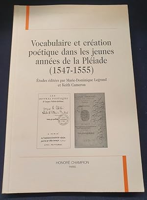 Vocabulaire et création poétique dans les jeunes années de la Pléiade ( 1547-1555)