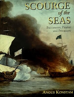 Scourge of the Seas: Buccaneers, Pirates and Privateers.