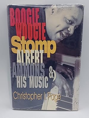 Seller image for BOOGIE WOOGIE STOMP: ALBERT AMMONS & HIS MUSIC for sale by Blackwood Bookhouse; Joe Pettit Jr., Bookseller