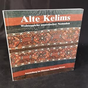 Bild des Verkufers fr Alte Kelims: Webteppiche anatolischer Nomaden. Ausstellung im Museum Nienburg/Weser, 11. November 1990 bis 13. Januar 1991 zum Verkauf von ANTIQUARIAT Franke BRUDDENBOOKS