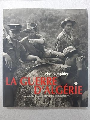 Bild des Verkufers fr Photographier la guerre d'Algrie zum Verkauf von Dmons et Merveilles