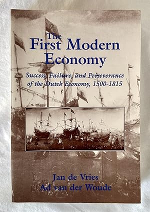 The First Modern Economy: Success, Failure, and Perseverance of the Dutch Economy, 1500?1815