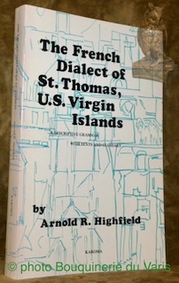 Seller image for The French Dialect of St. Thomas, U.S. Virgin Islands. A Descriptive Grammar with Texts and Glossary. for sale by Bouquinerie du Varis