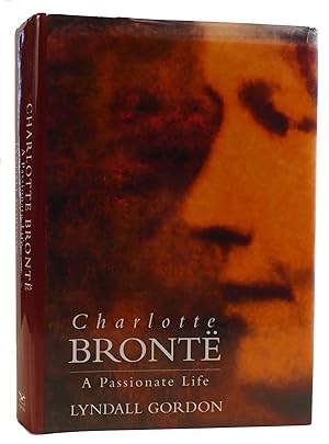 Seller image for CHARLOTTE BRONTE: A PASSIONATE LIFE for sale by Rare Book Cellar