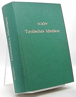 Bild des Verkufers fr Tirolisches Idiotikum. Reprint. zum Verkauf von Antiquariat Unterberger