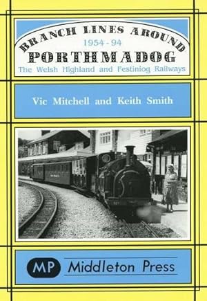 Bild des Verkufers fr Branch Lines Around Porthmadog 1954-94: the Welsh Highland and Festiniog Railways (Narrow Gauge) zum Verkauf von WeBuyBooks