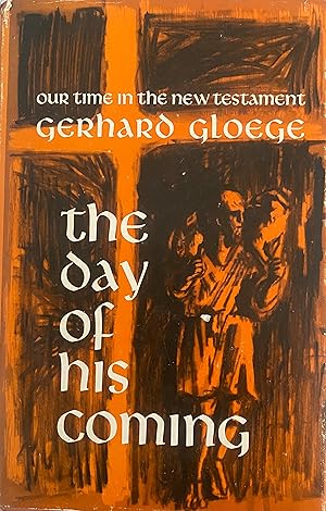 The Day of His Coming: The Man in the Gospels