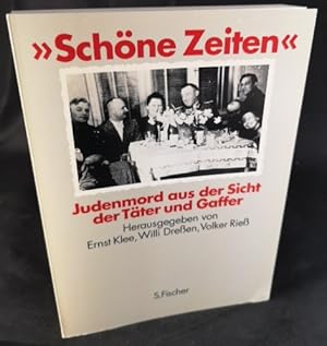 Bild des Verkufers fr Schne Zeiten" - Judenmord aus der Sicht der Tter und Gaffer. zum Verkauf von ANTIQUARIAT Franke BRUDDENBOOKS