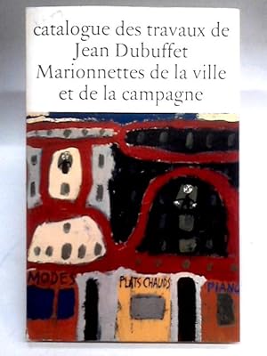 Seller image for Catalogue Des Travaux De Jean Dubuffet. Fascicule I : Marionnettes De La Ville Et De La Campagne for sale by World of Rare Books