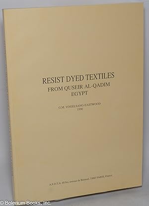 Immagine del venditore per Resist dyed textiles from Quseir al-Qadim, Egypt venduto da Bolerium Books Inc.