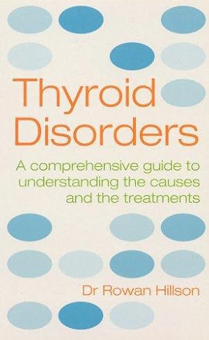 Seller image for Thyroid Disorders: A Practical Guide to Understanding the Causes and the Treatments for sale by WeBuyBooks