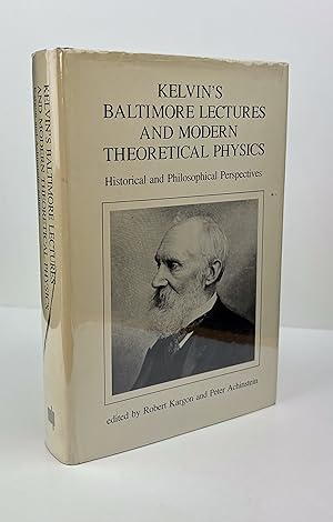 Image du vendeur pour Kelvin s Baltimore Lectures and Modern Theoretical Physics: Historical and Philosophical Perspectives mis en vente par Free Play Books