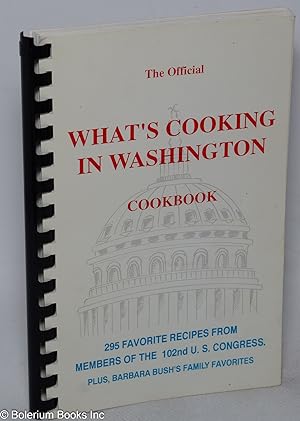 The Official What's Cooking in Washington Cookbook: A collection of the favorite food recipes fro...