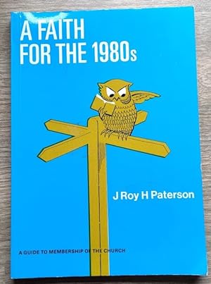 A Faith for the 1980s: A Guide to Membership of the Church