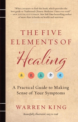 Bild des Verkufers fr The Five Elements of Healing: A Practical Guide to Making Sense of Your Symptoms (Paperback or Softback) zum Verkauf von BargainBookStores