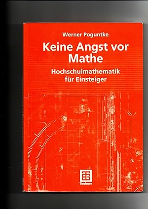 Bild des Verkufers fr Werner Poguntke, Keine Angst vor Mathe - Hochschulmathematik fr Einsteiger zum Verkauf von sonntago DE