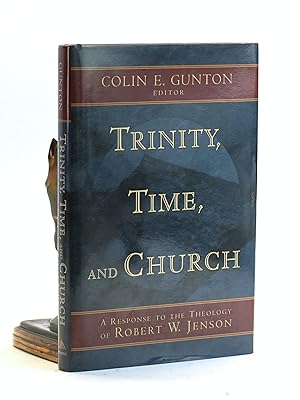 Image du vendeur pour Trinity, Time, and Church: A Response to the Theology of Robert W. Jenson mis en vente par Arches Bookhouse