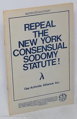 Seller image for Repeal the New York Consensual Sodomy Statute! [pamphlet] [signed] for sale by Bolerium Books Inc.